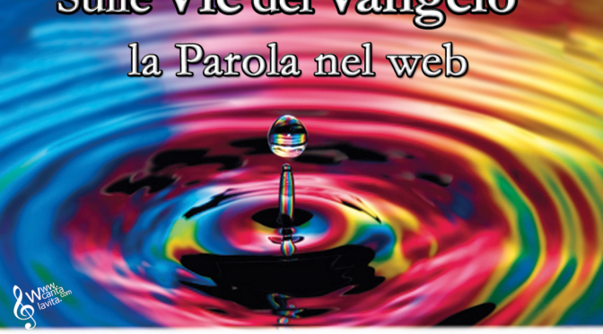 Sulle Vie del Vangelo – 2016 – La Parola nel web