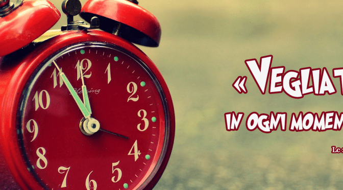 Leggeri e desti – Buona domenica! – I AVVENTO – Anno C