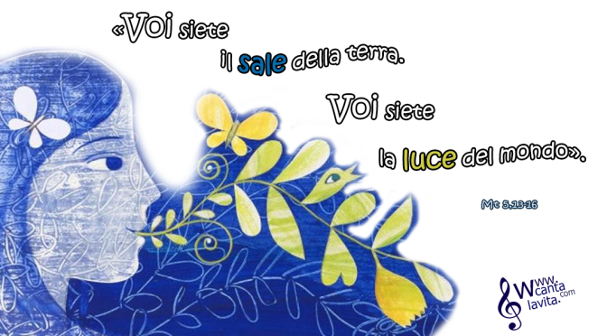 Sale e luce – BUONA DOMENICA! V del TEMPO ORDINARIO – ANNO A