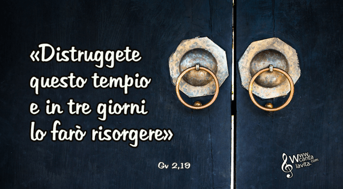 Cercatori di segni – BUONA DOMENICA! III Domenica Quaresima – ANNO B