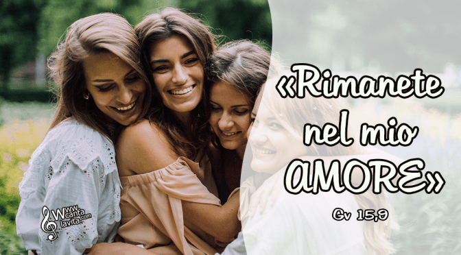 Ciò che vi comando – BUONA DOMENICA! VI Domenica di Pasqua – ANNO B